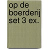 Op de boerderij set 3 ex. door S. Boey