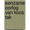Eenzame oorlog van koos tak door Gooyer