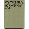 Vrymetselary actueler dan ooit door Onbekend