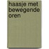 Haasje met bewegende oren