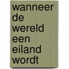 Wanneer de wereld een eiland wordt door Maynard