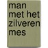 Man met het zilveren mes