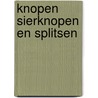 Knopen sierknopen en splitsen by Hin