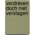 Verdreven doch niet verslagen