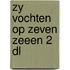 Zy vochten op zeven zeeen 2 dl
