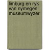 Limburg en ryk van nymegen museumwyzer by Marie-Anne Simons