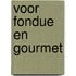 Voor fondue en gourmet