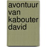 Avontuur van kabouter david door Suzanne Braam