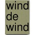 Wind de wind