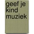 Geef je kind muziek