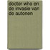 Doctor who en de invasie van de autonen