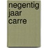 Negentig jaar carre