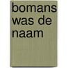 Bomans was de naam by Verre