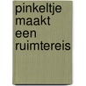 Pinkeltje maakt een ruimtereis door Kessels