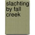 Slachting by fall creek