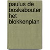Paulus de boskabouter het blokkenplan door Erven Jean Dulieu