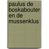 Paulus de boskabouter en de mussenklus door Erven Jean Dulieu
