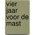 Vier jaar voor de mast