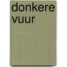 Donkere vuur door W. Somerset Maugham
