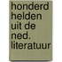 Honderd helden uit de ned. literatuur