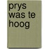 Prys was te hoog