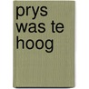 Prys was te hoog door Perfcy Fitzgerald