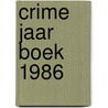 Crime jaar boek 1986 door Onbekend