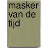 Masker van de tijd door Marius Frost