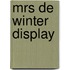 Mrs de winter display