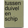 Tussen duivel en schip by Borstlap