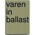 Varen in ballast
