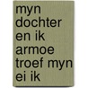 Myn dochter en ik armoe troef myn ei ik by Oomkens