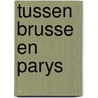 Tussen brusse en parys door Jan Brusse