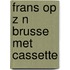 Frans op z n brusse met cassette