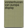 Vorstenhuizen van europa display  door Onbekend