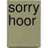 Sorry hoor
