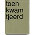 Toen kwam tjeerd
