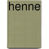 Henne by H.J. van Nijnatten-Doffegnies