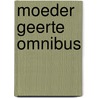 Moeder geerte omnibus by H.J. van Nijnatten-Doffegnies