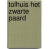 Tolhuis het zwarte paard door H.J. van Nijnatten-Doffegnies