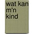 Wat kan m'n kind