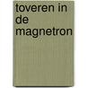 Toveren in de magnetron door Pien Lemstra