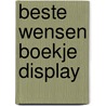 Beste wensen boekje display  door Onbekend