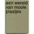 Een wereld van mooie plaatjes