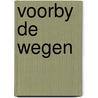 Voorby de wegen door Roland Holst