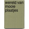 Wereld van mooie plaatjes door Simone de Beauvoir