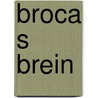 Broca s brein by Françoise Sagan