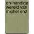 On-handige wereld van michel enz