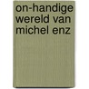 On-handige wereld van michel enz door Jan Brusse