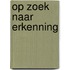 Op zoek naar erkenning